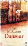 Danseur de Colum McCann - Livre Roman